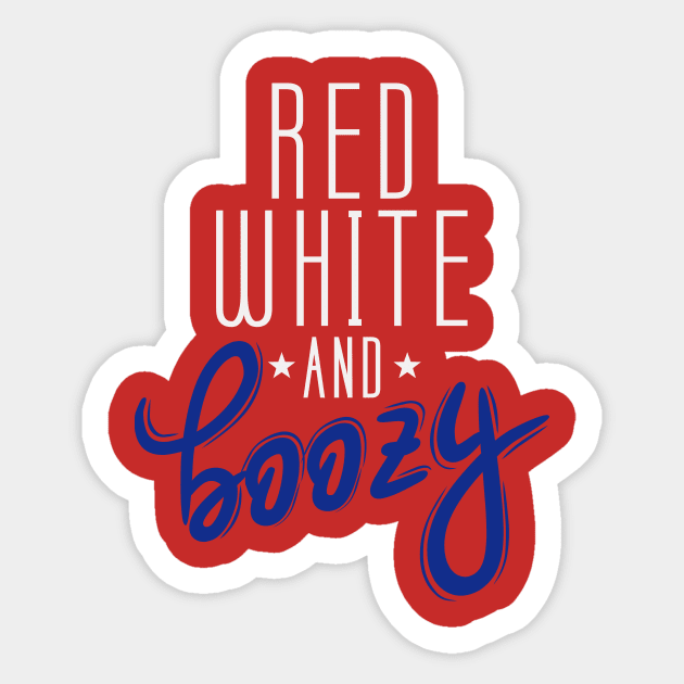 Red White and Boozy | Funny 4th of July | Funny Patriotic Independence Day |  4th of July drinking | Red White Blue Sticker by johnii1422